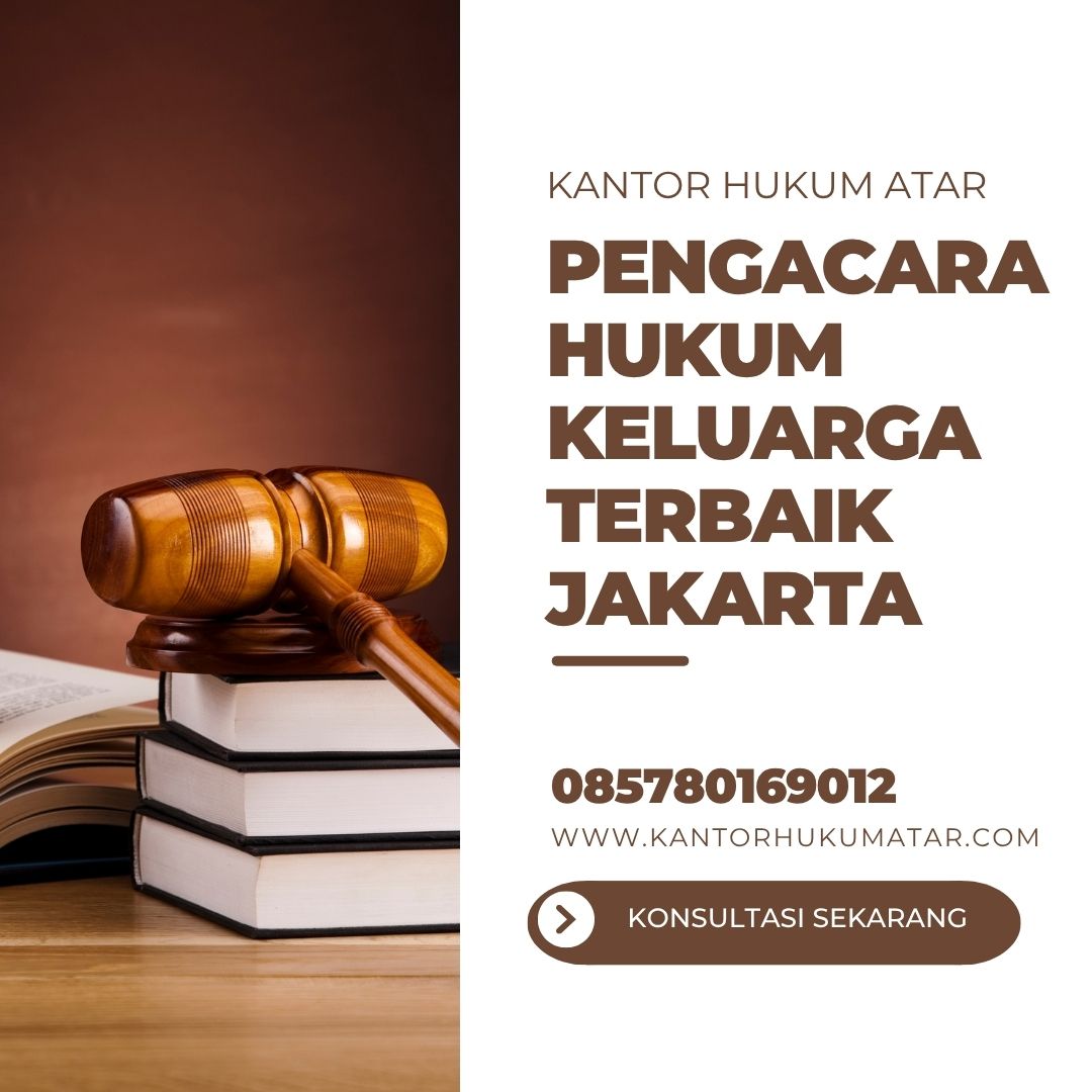 Pengacara Hukum Keluarga Terbaik Jakarta