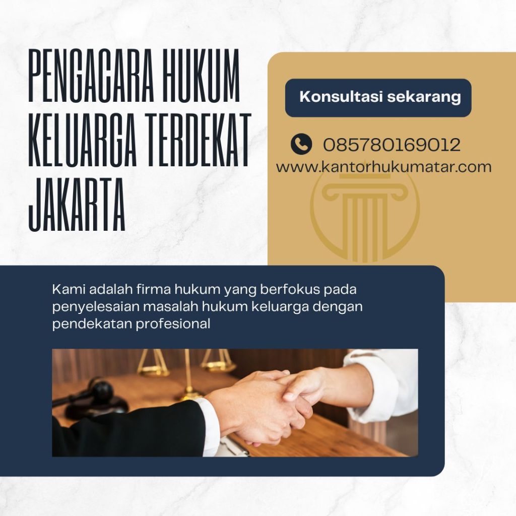 Pengacara Hukum Keluarga Terdekat Jakarta